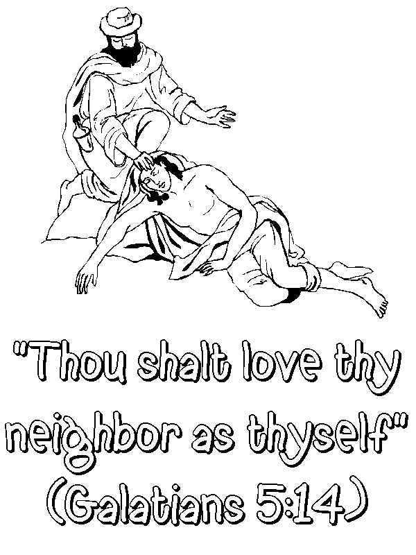 Thou shalt love they neighbor as thyself Galatians 5:14