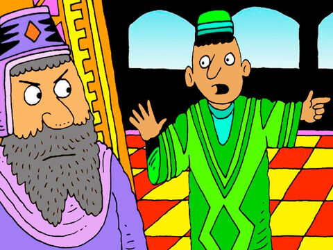The man with the crooked nose must have rushed off blabbing to the King about us