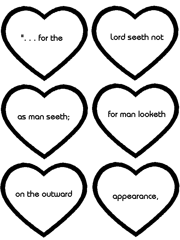 For the Lord seeth not as man seeth; for man looketh on the outward appearance